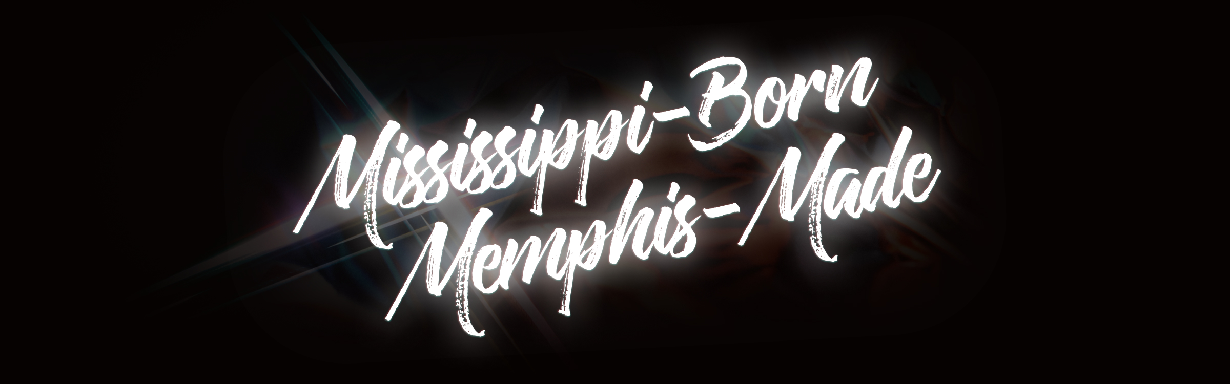 Mississippi-Born, Memphis-Made